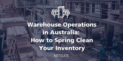 Warehouse Operations in Australia: How to Spring Clean Your Inventory featured Image