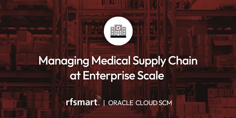 Managing Medical Supply Chain at Enterprise Level - Oracle Cloud Blog