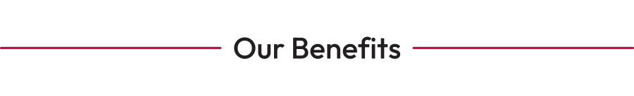 Our Benefits