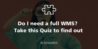 Do I need a full WMS? Take this Quiz to find out featured Image