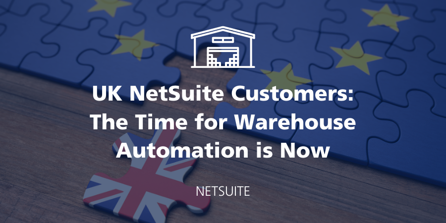 NetSuite UK Customers: Why Now is the Time for Warehouse Automation featured Image